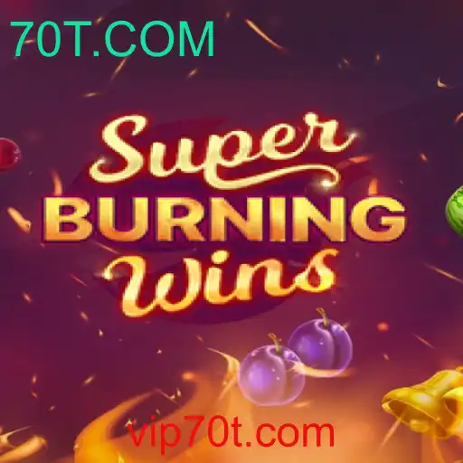 Explorando o Universo de SuperBurningWins e Sua Conexão com 70T.COM